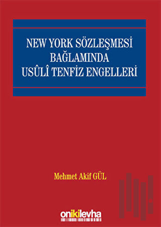 New York Sözleşmesi Bağlamında Usuli Tenfiz Engelleri | Kitap Ambarı