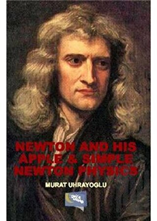 Newton and His Apple and Simple Newton Physics | Kitap Ambarı