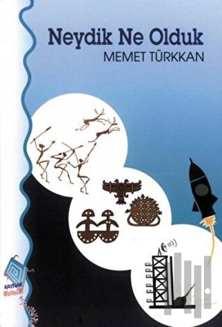 Neydik Ne Olduk | Kitap Ambarı