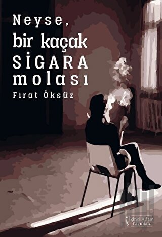 Neyse, Bir Kaçak Sigara Molası | Kitap Ambarı