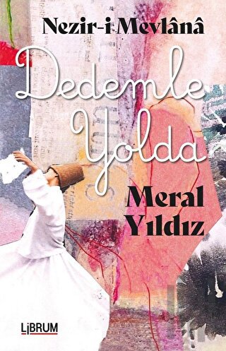 Nezir-i Mevlana Dedemle Yolda | Kitap Ambarı