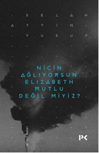 Niçin Ağlıyorsun Elisabeth Mutlu Değil miyiz? | Kitap Ambarı