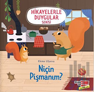 Niçin Pişmanım? (2-6 Yaş Hikayelerle Duygular Serisi 5. Kitap) | Kitap