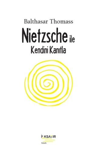 Nietzsche İle Kendini Kanıtla | Kitap Ambarı