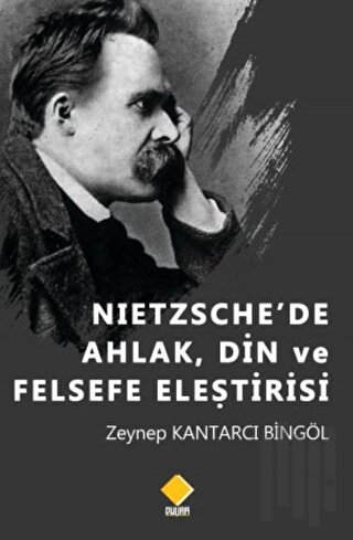 Nietzsche'de Ahlak, Din ve Felsefe Eleştirisi | Kitap Ambarı