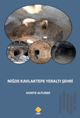 Niğde Kavlaktepe Yeraltı Şehri | Kitap Ambarı