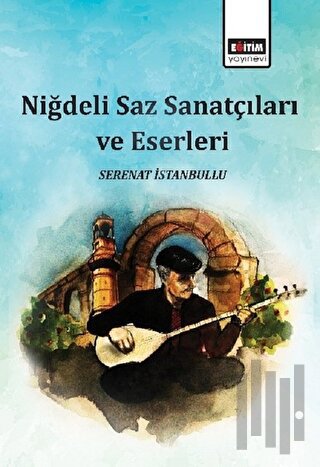 Niğdeli Saz Sanatçıları ve Eserleri | Kitap Ambarı