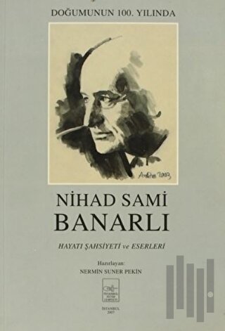 Nihad Sami Banarlı Hayatı Şahsiyeti ve Eserleri | Kitap Ambarı