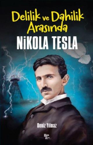 Delilik ve Dahilik Arasında Nikola Tesla | Kitap Ambarı