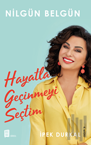 Nilgün Belgün: Hayatla Geçinmeyi Seçtim | Kitap Ambarı