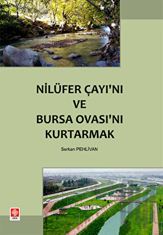 Nilüfer Çayı’nı ve Bursa Ovası’nı Kurtarmak | Kitap Ambarı