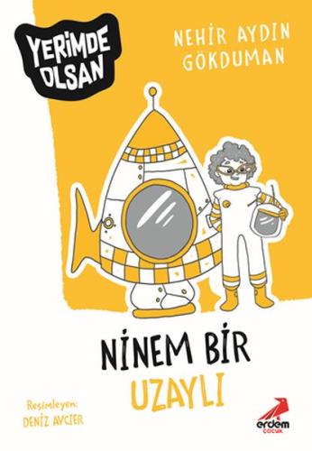 Ninem Bir Uzaylı - Yerimde Olsan | Kitap Ambarı