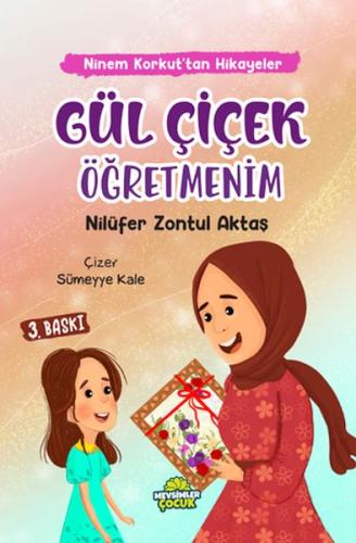 Ninem Korkut’tan Hikâyeler - Gül Çiçek Öğretmenim | Kitap Ambarı