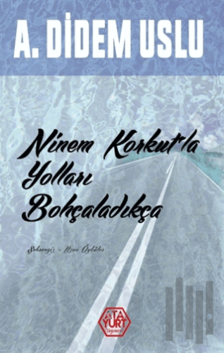 Ninem Korkut'la Yolları Bohçaladıkça | Kitap Ambarı