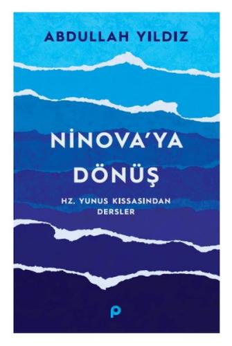 Ninova’ya Dönüş - Hz. Yunus Kıssasından Dersler | Kitap Ambarı