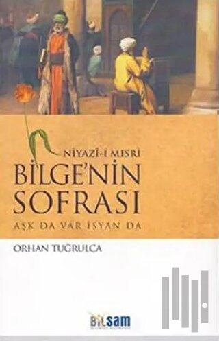 Niyazi-i Mısri Bilge’nin Sofrası | Kitap Ambarı