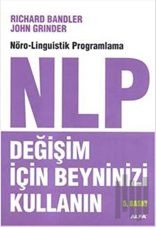 NLP: Değişim İçin Beyninizi Kullanın | Kitap Ambarı