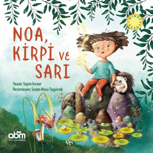 Noa, Kirpi ve Sarı | Kitap Ambarı