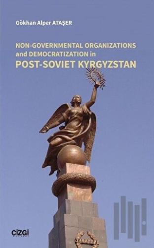 Non-Governmental Organizations and Democratization in Post-Soviet Kyrg