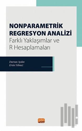 Nonparametrik Regresyon Analizi - Farklı Yaklaşımlar ve R Hesaplamalar