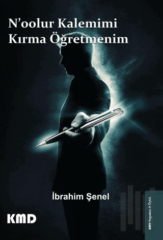 N'oolur Kalemimi Kırma Öğretmenim | Kitap Ambarı