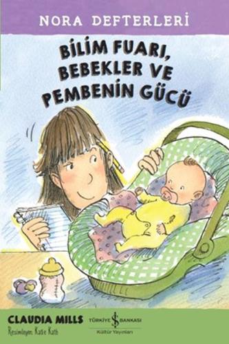 Bilim Fuarı, Bebekler ve Pembenin Gücü - Nora Defterleri 2 | Kitap Amb