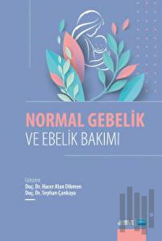 Normal Gebelik ve Ebelik Bakımı | Kitap Ambarı