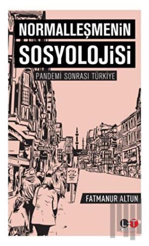 Normalleşmenin Sosyolojisi | Kitap Ambarı