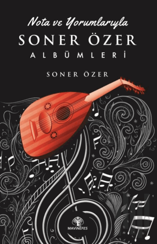 Nota ve Yorumlarıyla Soner Özer Albümleri | Kitap Ambarı