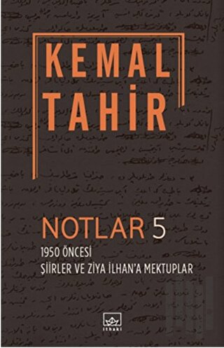 Notlar 5 - 1950 Öncesi Şiirler ve Ziya İlhan'a Mektuplar | Kitap Ambar