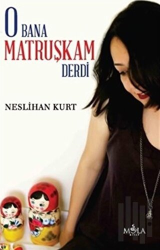 O Bana Matruşkam Derdi | Kitap Ambarı