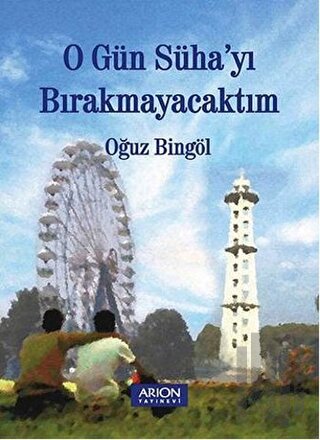 O Gün Süha'yı Bırakmayacaktım | Kitap Ambarı