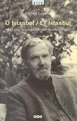 O Istanbul / Ey İstanbul Poems For A Turkish Album / Türk Albümü İçin 