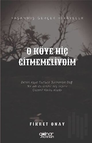 O Köye Hiç Gitmemeliydim | Kitap Ambarı