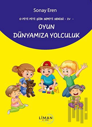 O Piti Piti Şiir Sepeti Serisi IV Oyun Dünyamıza Yolculuk | Kitap Amba