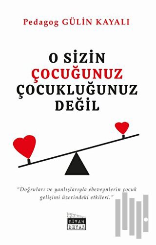 O Sizin Çocuğunuz Çocukluğunuz Değil | Kitap Ambarı