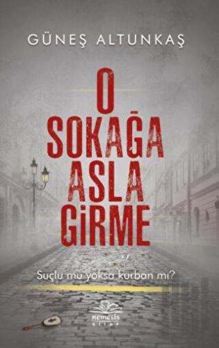 O Sokağa Asla Girme | Kitap Ambarı