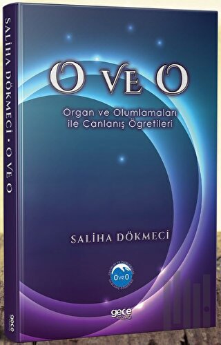 O ve O - Organ ve Olumlamaları İle Canlanış Öğretileri | Kitap Ambarı