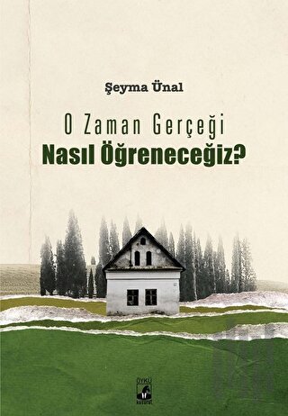 O Zaman Gerçeği Nasıl Öğreneceğiz? | Kitap Ambarı