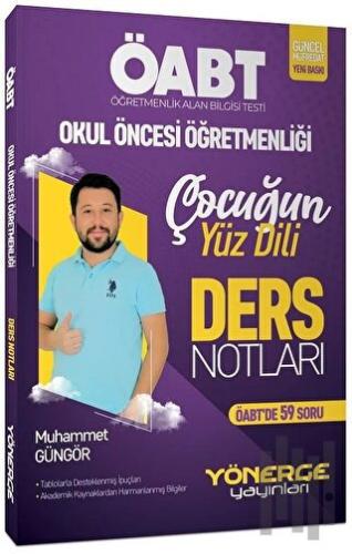 ÖABT Okul Öncesi Öğretmenliği Çocuğun Yüz Dili Ders Notları | Kitap Am