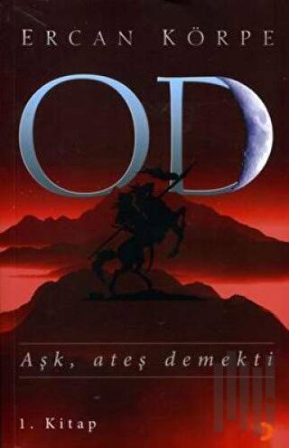 Od Aşk, Ateş Demekti 1. Kitap | Kitap Ambarı