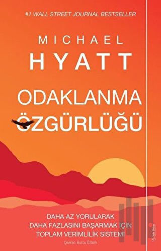 Odaklanma Özgürlüğü | Kitap Ambarı