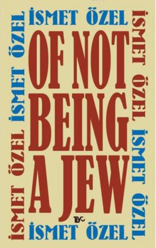 Of Not Being A Jew (Ciltli) | Kitap Ambarı