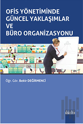 Ofis Yönetiminde Güncel Yaklaşımlar ve Büro Organizasyonu | Kitap Amba