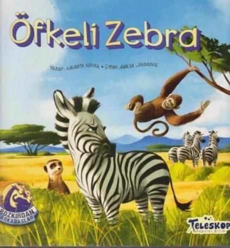 Öfkeli Zebra - Bozkırdan Arkadaşlar | Kitap Ambarı