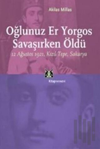 Oğlunuz Er Yorgos Savaşırken Öldü | Kitap Ambarı