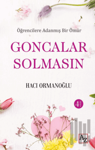 Öğrencilere Adanmış Bir Ömür Goncalar Solmasın | Kitap Ambarı