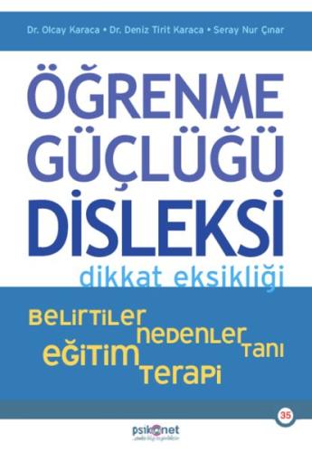 Öğrenme Güçlüğü, Disleksi Dikkat Eksikliği - Belirtiler, Nedenler, Tan