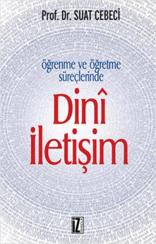 Öğrenme ve Öğretme Süreçlerinde Dini İletişim | Kitap Ambarı