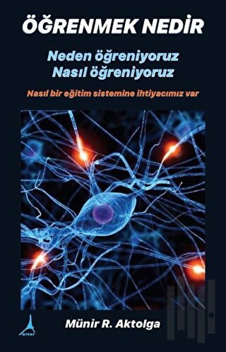 Öğrenmek Nedir? Neden Öğreniyoruz - Nasıl Öğreniyoruz | Kitap Ambarı